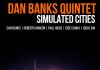 Dan Banks Quintet: Simulated Cities