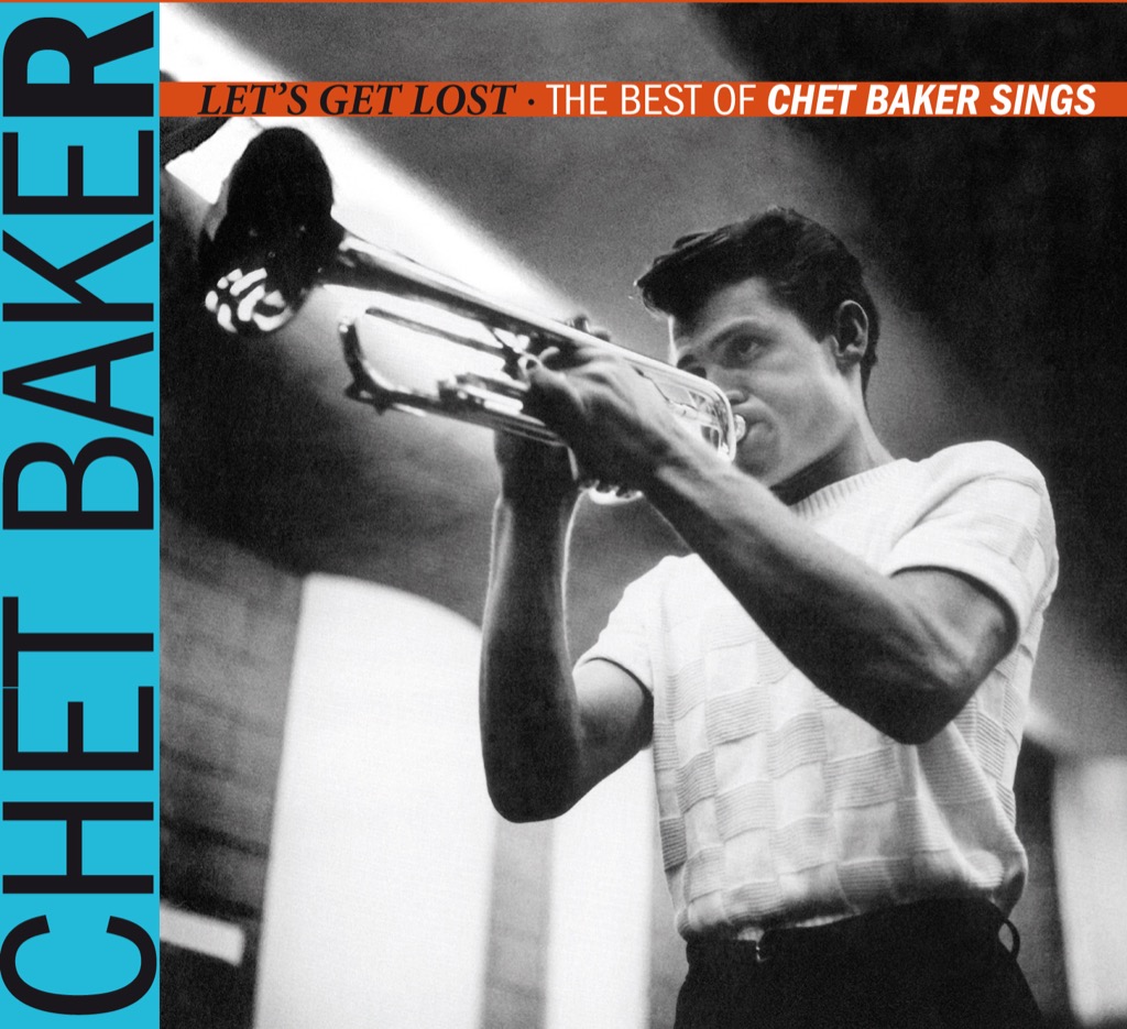 Chet Baker Let S Get Lost The Best Of Chet Baker Sings Jazz Journal