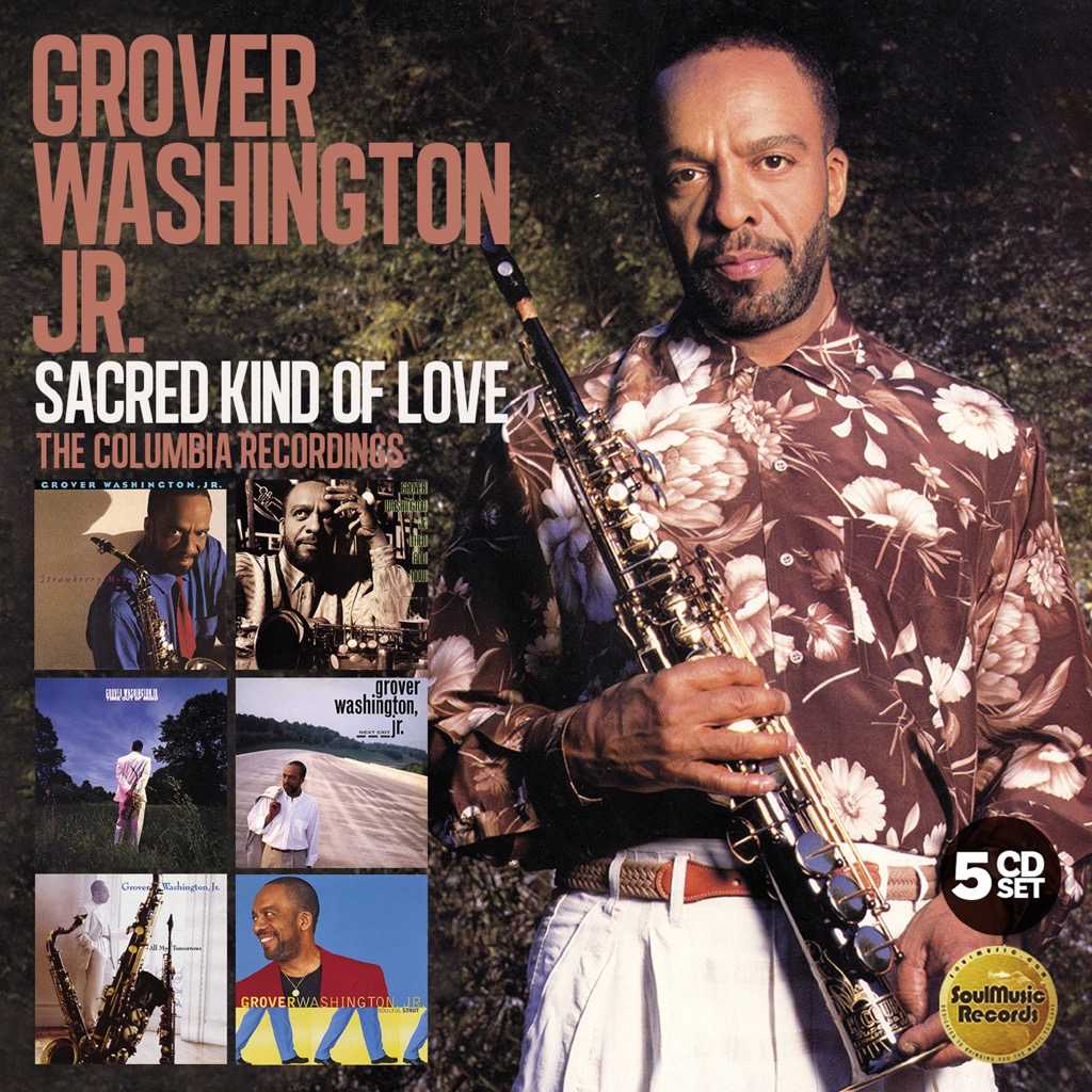 Grover Washington Jr Sacred Kind Of Love The Columbia Recordings Jazz Journal