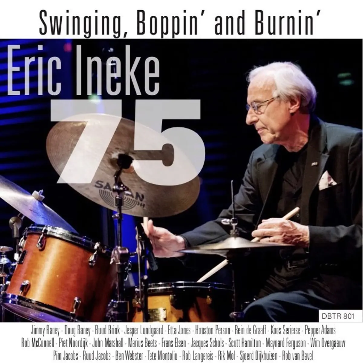 Eric Ineke: 75 - Swinging, Boppin' And Burnin' - Jazz Journal