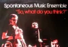 JJ 10/73: Spontaneous Music Ensemble – So, What Do You Think?