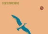 Soft Machine: The Dew At Dawn / (Slightly) Slightly All The Time