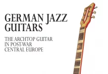 German Jazz Guitars: The Archtop Guitar In Post-War Central Europe