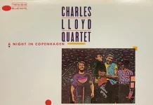 JJ 09/85: Charles Lloyd Quartet – A Night In Copenhagen