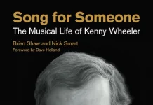 Song For Someone: The Musical Life Of Kenny Wheeler