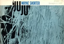 JJ 10/65: Wayne Shorter – Juju
