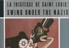 JJ 01/86: La Tristesse De Saint Louis: Swing Under The Nazis